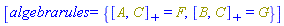 [algebrarules = {%AntiCommutator(A, C) = F, %AntiCommutator(B, C) = G}]