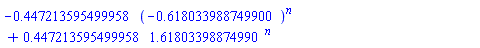 -.447213595499958*(-.618033988749900)^n+.447213595499958*1.61803398874990^n