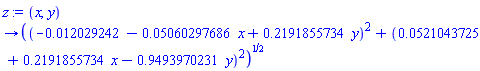 proc (x, y) options operator, arrow; sqrt((-0.12029242e-1-0.5060297686e-1*x+.2191855734*y)^2+(0.521043725e-1+.2191855734*x-.9493970231*y)^2) end proc
