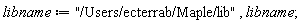 libname := "/Users/ecterrab/Maple/lib", libname;