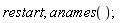 restart; anames()
