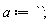 a := ``;