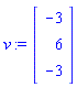 v := Vector(3, {(1) = -3, (2) = 6, (3) = -3})