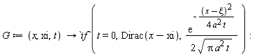 G := proc (x, xi, t) options operator, arrow; `if`(t = 0, Dirac(x-xi), (1/2)*exp(-(1/4)*(x-xi)^2/(a^2*t))/sqrt(Pi*a^2*t)) end proc