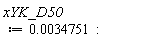 xYK_D50 := 0.34751e-2: