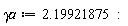 `&gamma;a` := 2.19921875: