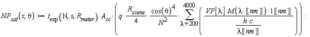 NP__sat := proc (s, theta) options operator, arrow; (1/4)*t__exp(N, s, R__meter)*A__cc*q*R__scene*cos(theta)^4*(sum(VP[lambda]*M(lambda*Unit('nm'))*Unit('nm')*lambda*Unit('nm')/(h*c), lambda = 200 .. 4000))/N^2 end proc:
