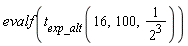 evalf(t__exp_alt(16, 100, Units:-Standard:-`/`(Units:-Standard:-`^`(2, 3))))