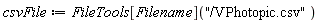 csvFile := FileTools[Filename]("/VPhotopic.csv")