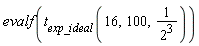 evalf(t__exp_ideal(16, 100, Units:-Standard:-`/`(Units:-Standard:-`^`(2, 3))))