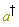 `#msup(mi("a",mathcolor = "olive"),mo("&dagger;"))`