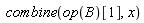 combine(op(B)[1], x)