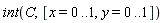 int(C, [x = 0 .. 1, y = 0 .. 1])