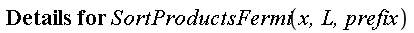 "Details for SortProductsFermi(x,L,prefix)"