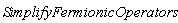 S*implifyFermionicOperators