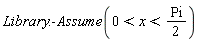 Library:-Assume(0 < x and x < Physics:-`*`(Pi, 1/2))