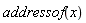 addressof(x)