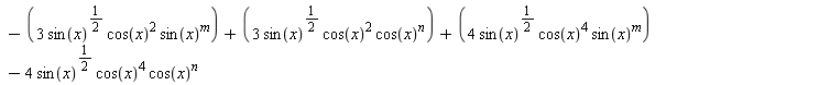 -Physics:-`*`(Physics:-`*`(Physics:-`*`(3, sin(x)^(1/2)), cos(x)^2), sin(x)^m)+Physics:-`*`(Physics:-`*`(Physics:-`*`(3, sin(x)^(1/2)), cos(x)^2), cos(x)^n)+Physics:-`*`(Physics:-`*`(Physics:-`*`(4, sin(x)^(1/2)), cos(x)^4), sin(x)^m)-Physics:-`*`(Physics:-`*`(Physics:-`*`(4, sin(x)^(1/2)), cos(x)^4), cos(x)^n)