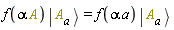 "f(alpha A) | A[a] >=f(alpha a) | A[a] >"