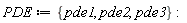 PDE := {pde1, pde2, pde3}: