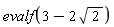 evalf(3-2*sqrt(2))