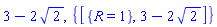 3-2*2^(1/2), {[{R = 1}, 3-2*2^(1/2)]}
