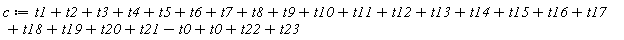 c := t1+t2+t3+t4+t5+t6+t7+t8+t9+t10+t11+t12+t13+t14+t15+t16+t17+t18+t19+t20+t21-t0+t0+t22+t23
