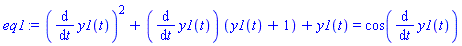 eq1 := (diff(y1(t), t))^2+(diff(y1(t), t))*(y1(t)+1)+y1(t) = cos(diff(y1(t), t))