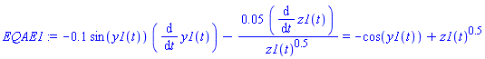 EQAE1 := -.1*sin(y1(t))*(diff(y1(t), t))-0.5e-1*(diff(z1(t), t))/z1(t)^.5 = -cos(y1(t))+z1(t)^.5