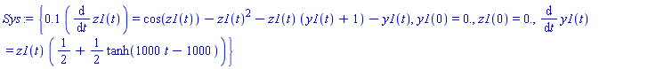 Sys := {.1*(diff(z1(t), t)) = cos(z1(t))-z1(t)^2-z1(t)*(y1(t)+1)-y1(t), y1(0) = 0., z1(0) = 0., diff(y1(t), t) = z1(t)*(1/2+(1/2)*tanh(1000*t-1000))}