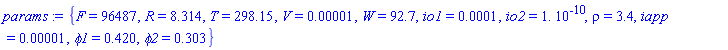 params := {F = 96487, R = 8.314, T = 298.15, V = 0.1e-4, W = 92.7, io1 = 0.1e-3, io2 = 0.1e-9, rho = 3.4, iapp = 0.1e-4, phi1 = .420, phi2 = .303}