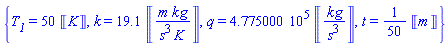 {T__1 = 50*Units:-Unit(K), k = 19.1*Units:-Unit(m*kg/(s^3*K)), q = 477500.0*Units:-Unit(kg/s^3), t = (1/50)*Units:-Unit(m)}