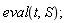 eval(t, S)