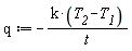 q := -k*(T__2-T__1)/t