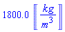 1800.0*Units:-Unit(('kg')/('m')^3)