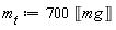 m__t := 700*Unit('mg')