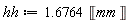 hh := 1.6764*Unit('mm')