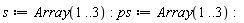 s := Array(1 .. 3):