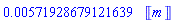 HFloat(0.005719286791216391)*Units:-Unit('m')