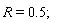R = .5