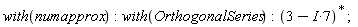 with(numapprox); with(OrthogonalSeries); LinearAlgebra:-HermitianTranspose(3-I*7)