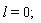 l = 0