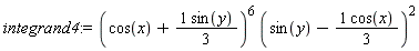 integrand4 := (cos(x)+(1/3)*sin(y))^6*(sin(y)-(1/3)*cos(x))^2