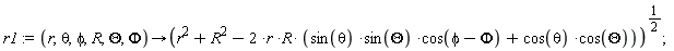 r1 := proc (r, theta, phi, R, Theta, Phi) options operator, arrow; (r^2+R^2-2*r*R*(sin(theta)*sin(Theta)*cos(phi-Phi)+cos(theta)*cos(Theta)))^(1/2) end proc