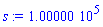 s := 100000.