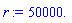 r := 50000.