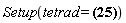 "Setup(tetrad = ?)"