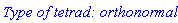 `Type of tetrad: orthonormal `