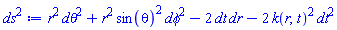 r^2*dtheta^2+r^2*sin(theta)^2*dphi^2-2*dt*dr-2*k(r, t)^2*dt^2