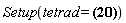 "Setup(tetrad = ?)"